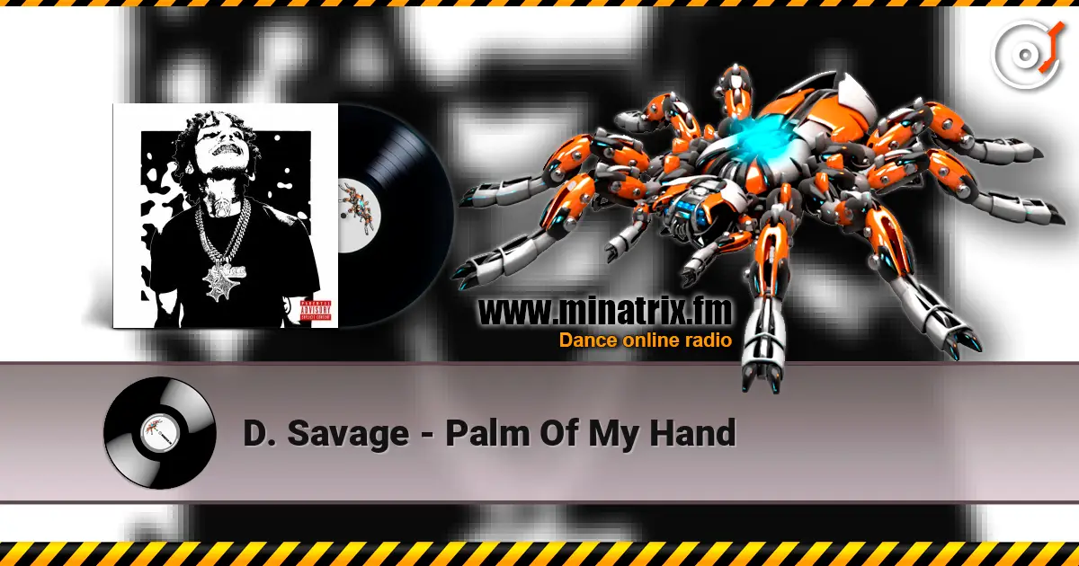 D. Savage - Palm Of My Hand 高品质在线收听 | Minatrix.FM