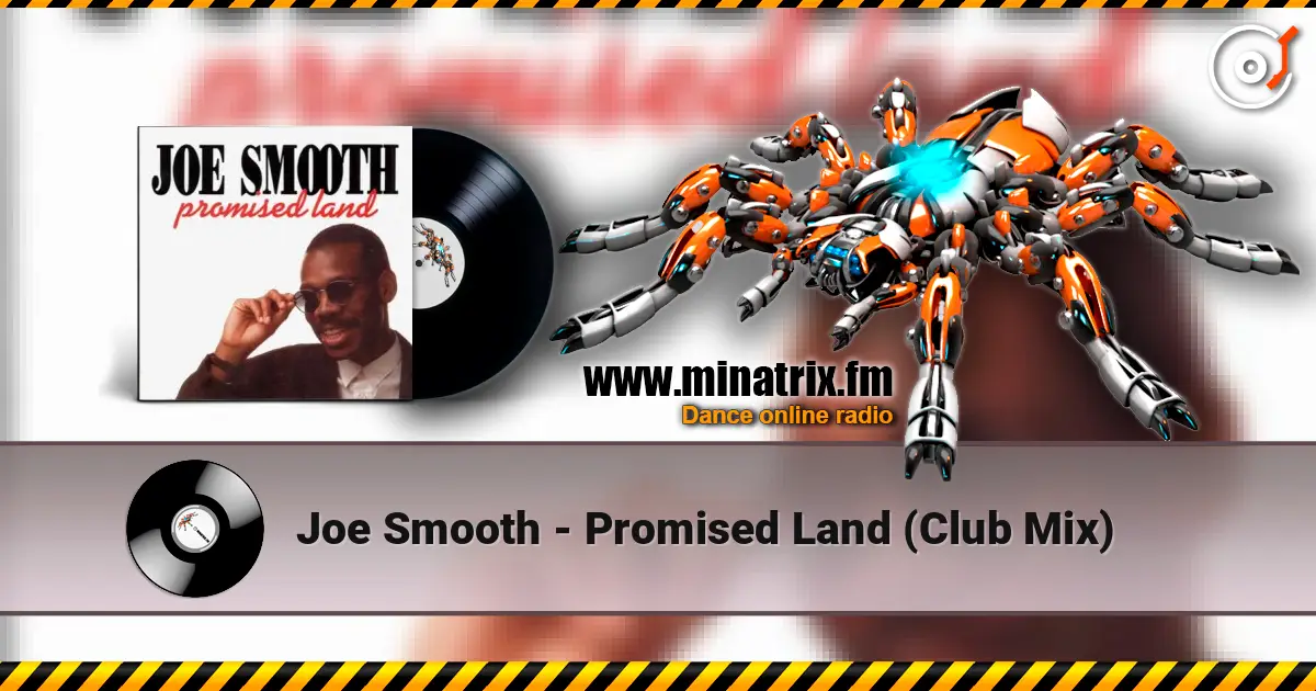 Joe Smooth - Promised Land (Club Mix) 高品质在线收听 | Minatrix.FM