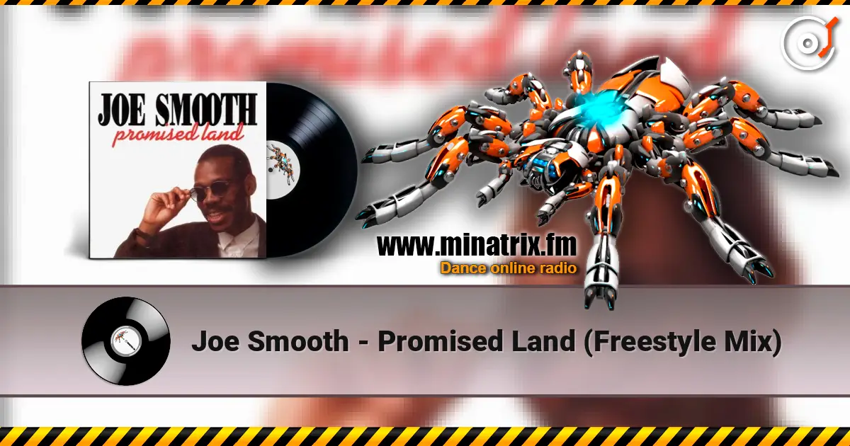 Joe Smooth - Promised Land (Freestyle Mix) 高品质在线收听 | Minatrix.FM
