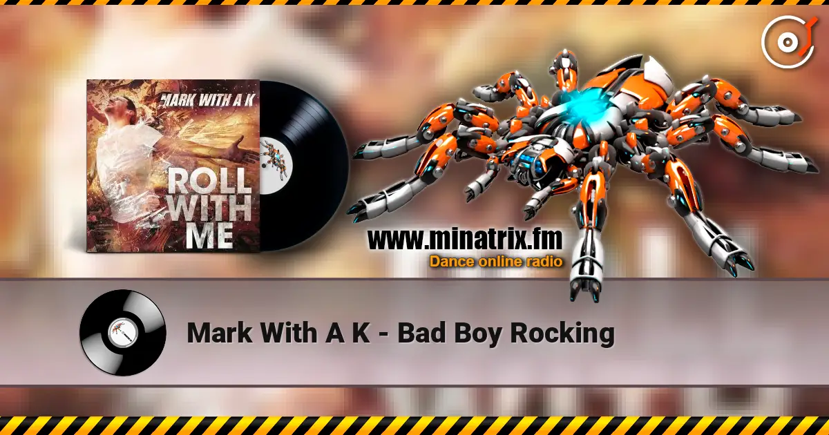 Mark With A K - Bad Boy Rocking 高品质在线收听 | Minatrix.FM