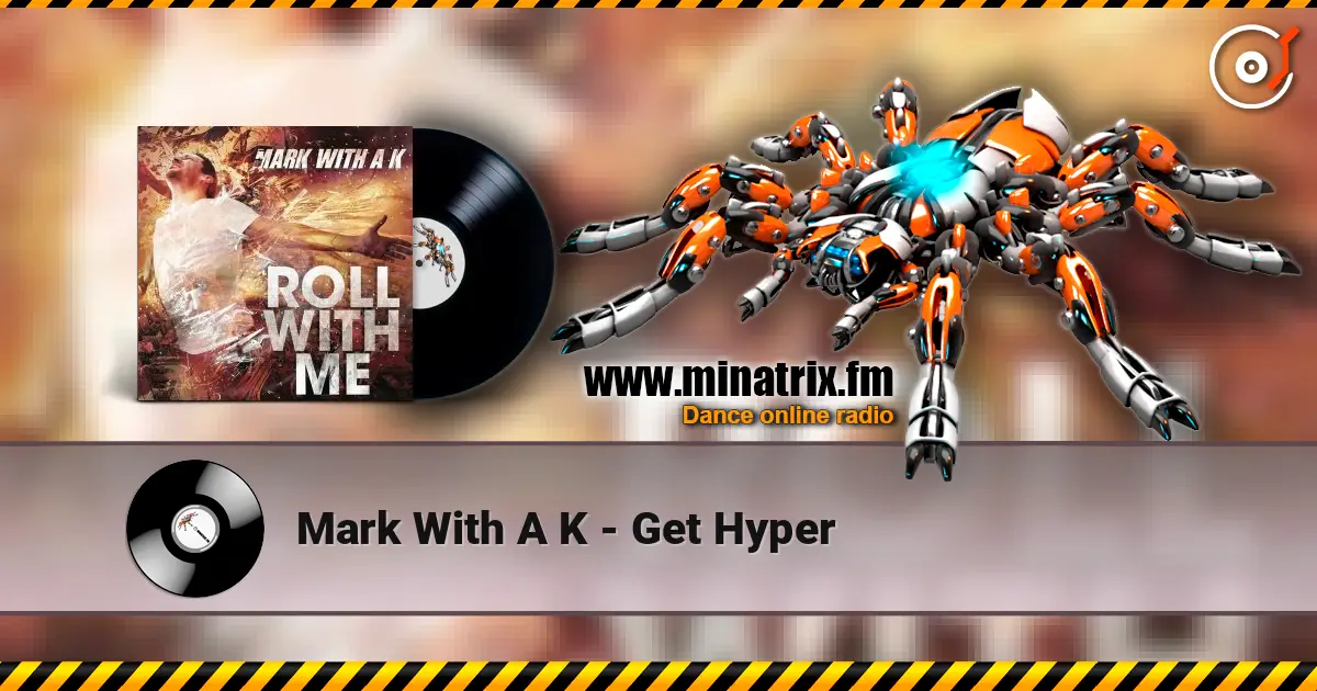 Mark With A K - Get Hyper 高品质在线收听 | Minatrix.FM