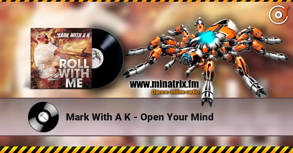 Mark With A K - Open Your Mind 高品质在线收听 | Minatrix.FM