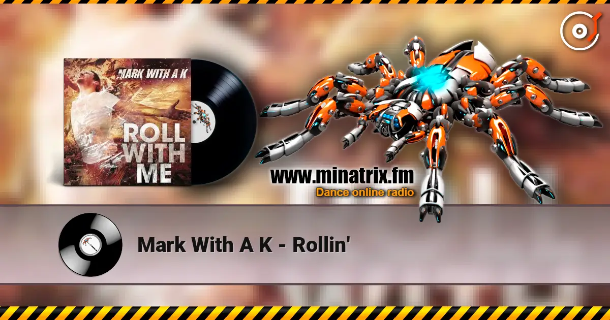 Mark With A K - Rollin' 高品质在线收听 | Minatrix.FM