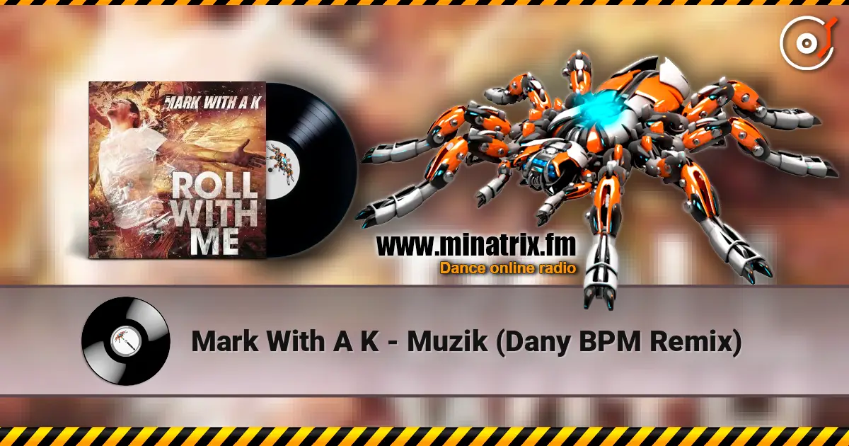 Mark With A K - Muzik (Dany BPM Remix) 高品质在线收听 | Minatrix.FM