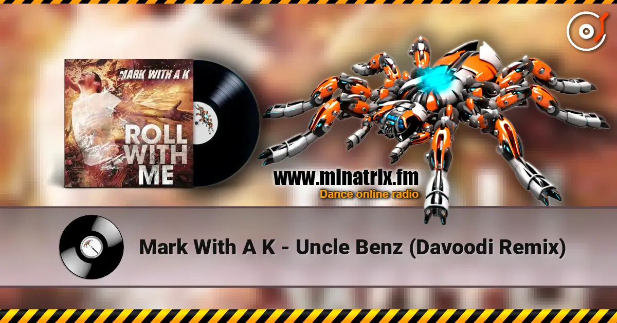 Mark With A K - Uncle Benz (Davoodi Remix) 高品质在线收听 | Minatrix.FM