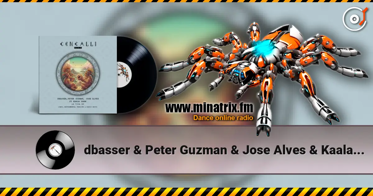 dbasser & Peter Guzman & Jose Alves & Kaala Shaw - La Vida 高品质在线收听 | Minatrix.FM