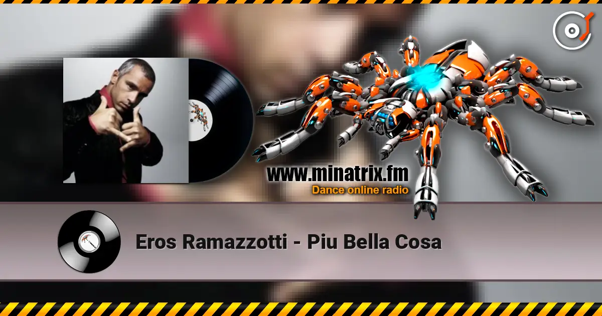 Eros Ramazzotti - Piu Bella Cosa 高品质在线收听 | Minatrix.FM