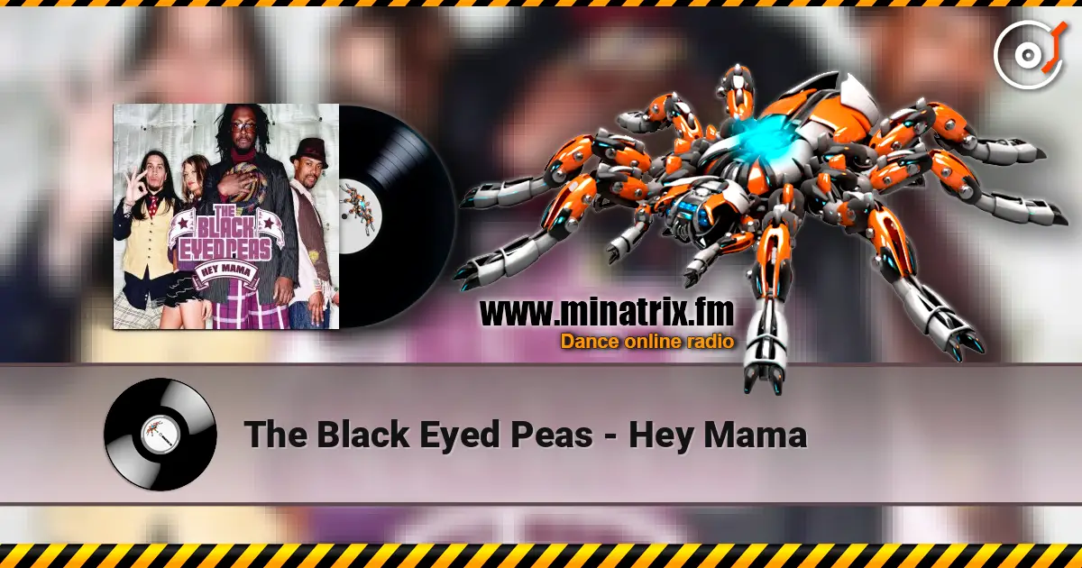 The Black Eyed Peas - Hey Mama 高品质在线收听 | Minatrix.FM