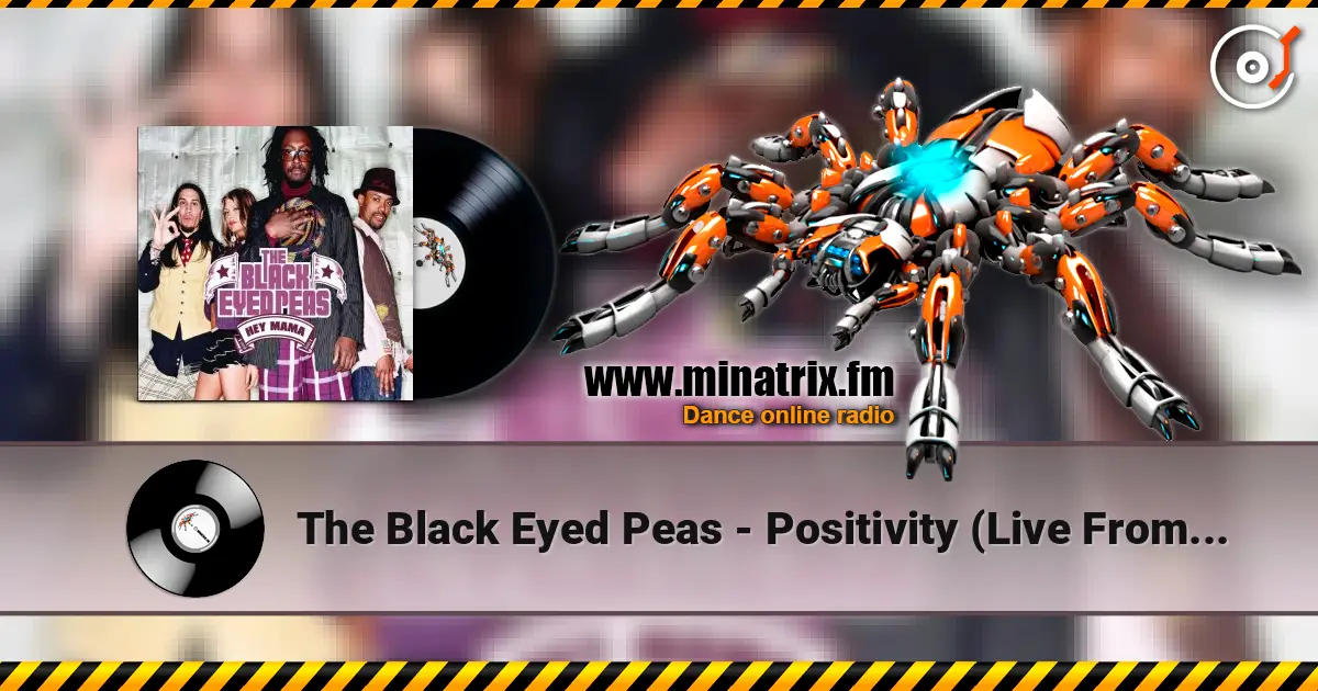 The Black Eyed Peas - Positivity (Live From House Of Blues, Chicago) 高品质在线收听 | Minatrix.FM