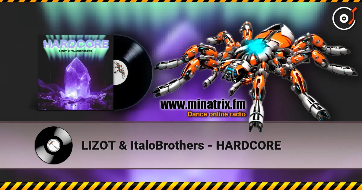 LIZOT & ItaloBrothers - HARDCORE 高品质在线收听 | Minatrix.FM