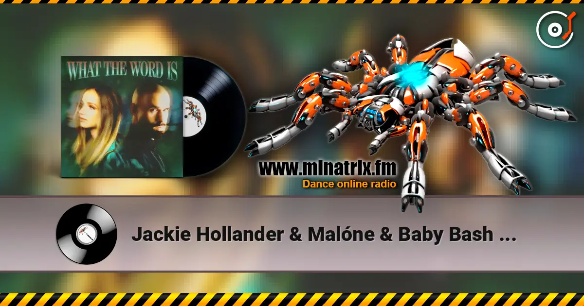 Jackie Hollander & Malóne & Baby Bash - What The Word Is 高品质在线收听 | Minatrix.FM