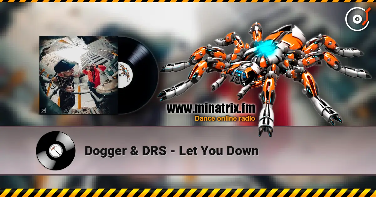 Dogger & DRS - Let You Down 高品质在线收听 | Minatrix.FM