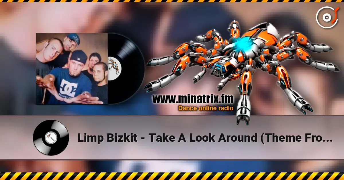 Limp Bizkit - Take A Look Around (Theme From MI-2) 高品质在线收听 | Minatrix.FM
