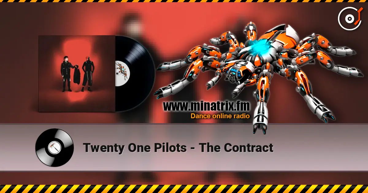Twenty One Pilots - The Contract 高品质在线收听 | Minatrix.FM