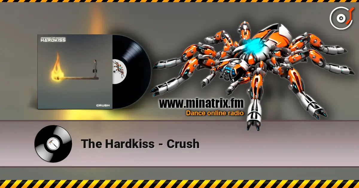 The Hardkiss - Crush 高品质在线收听 | Minatrix.FM
