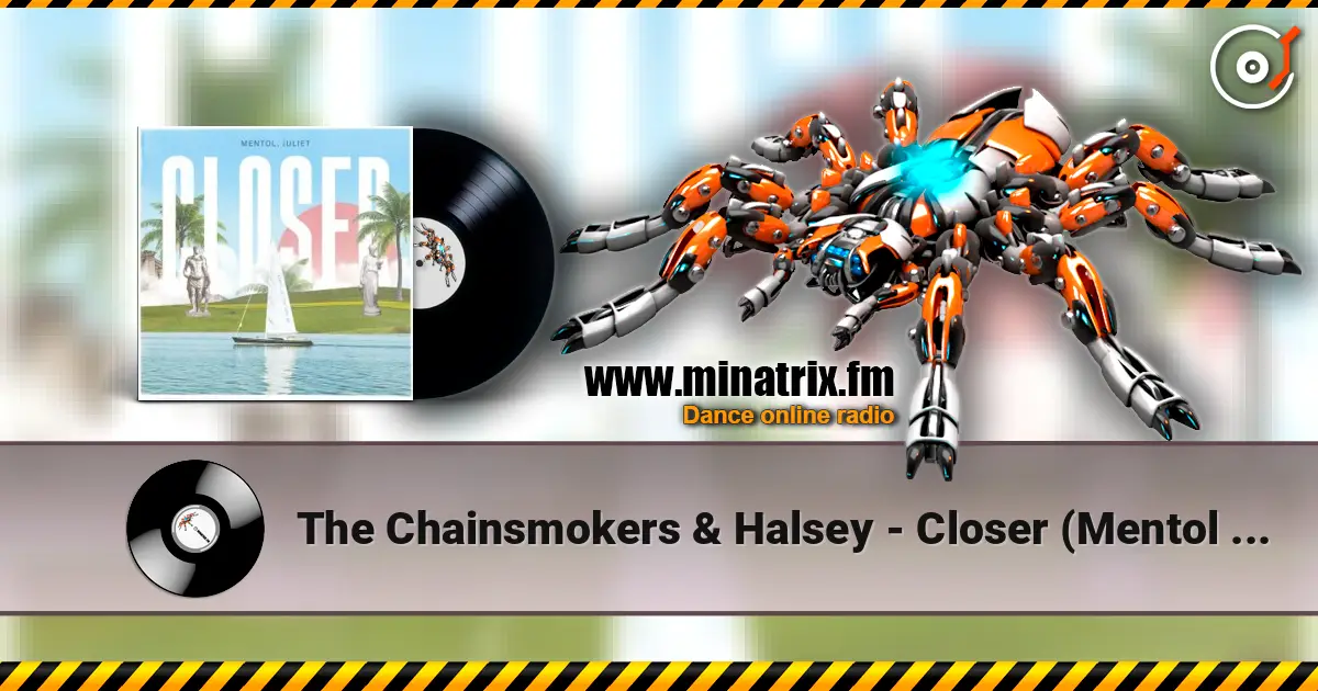 The Chainsmokers & Halsey - Closer (Mentol & Juliet Cover Remix) 高品质在线收听 | Minatrix.FM