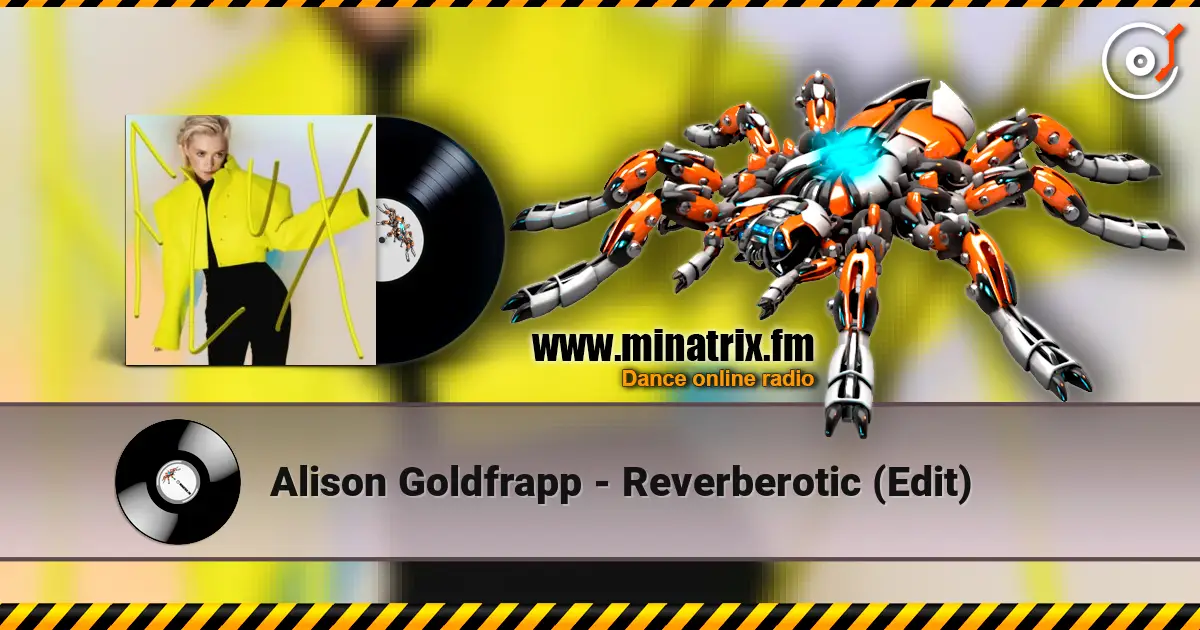 Alison Goldfrapp - Reverberotic (Edit) 高品质在线收听 | Minatrix.FM