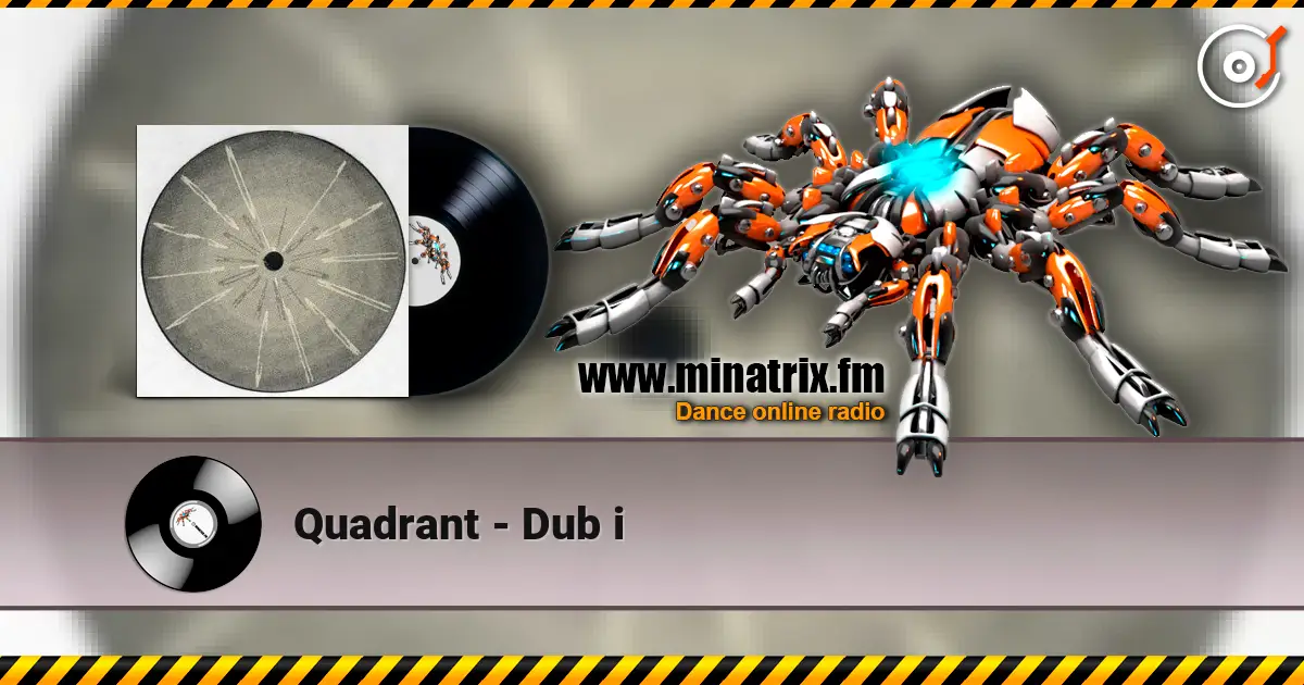 Quadrant - Dub i 高品质在线收听 | Minatrix.FM