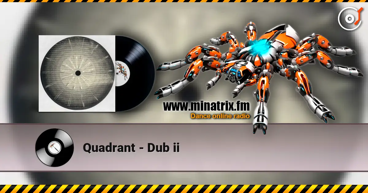 Quadrant - Dub ii 高品质在线收听 | Minatrix.FM