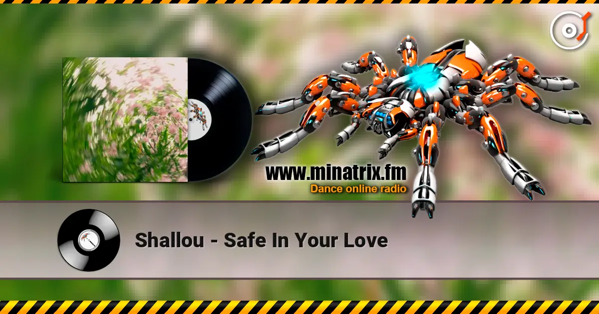 Shallou - Safe In Your Love 高品质在线收听 | Minatrix.FM