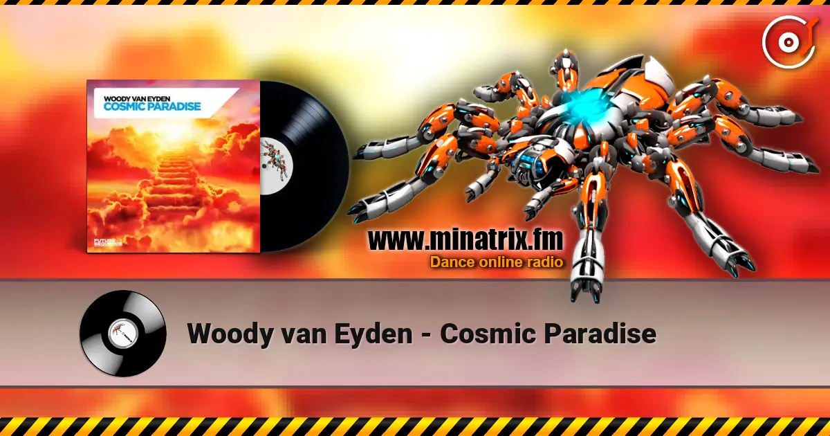 Woody van Eyden - Cosmic Paradise 高品质在线收听 | Minatrix.FM