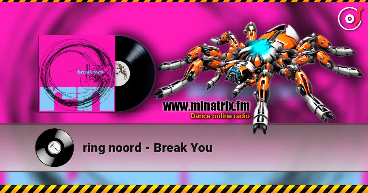 ring noord - Break You 高品质在线收听 | Minatrix.FM