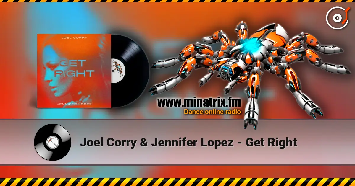Joel Corry & Jennifer Lopez - Get Right 高品质在线收听 | Minatrix.FM