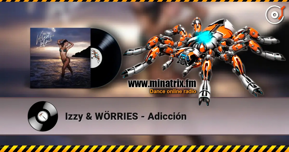 Izzy & WÖRRIES - Adicción 高品质在线收听 | Minatrix.FM
