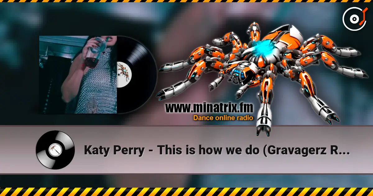 Katy Perry - This is how we do (Gravagerz REMIX) 高品质在线收听 | Minatrix.FM