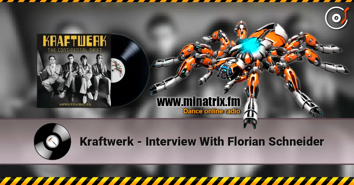 Kraftwerk - Interview With Florian Schneider 高品质在线收听 | Minatrix.FM
