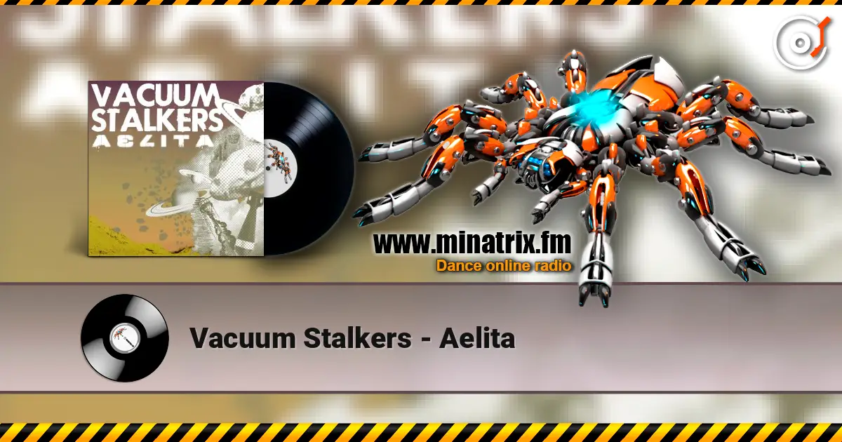 Vacuum Stalkers - Aelita 高品质在线收听 | Minatrix.FM