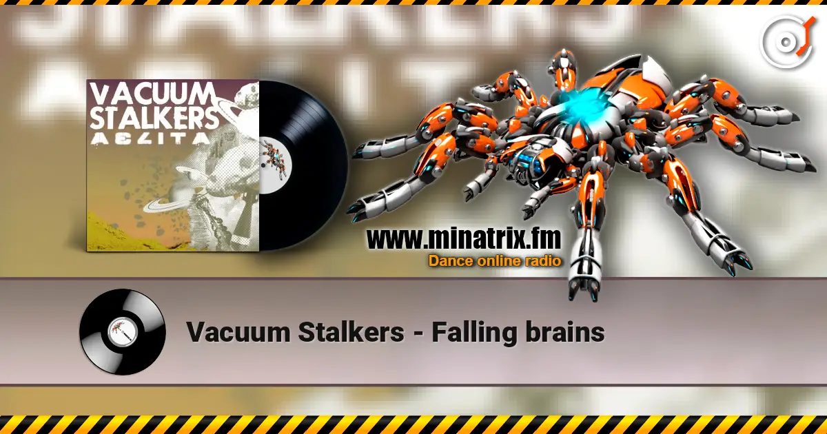 Vacuum Stalkers - Falling brains 高品质在线收听 | Minatrix.FM