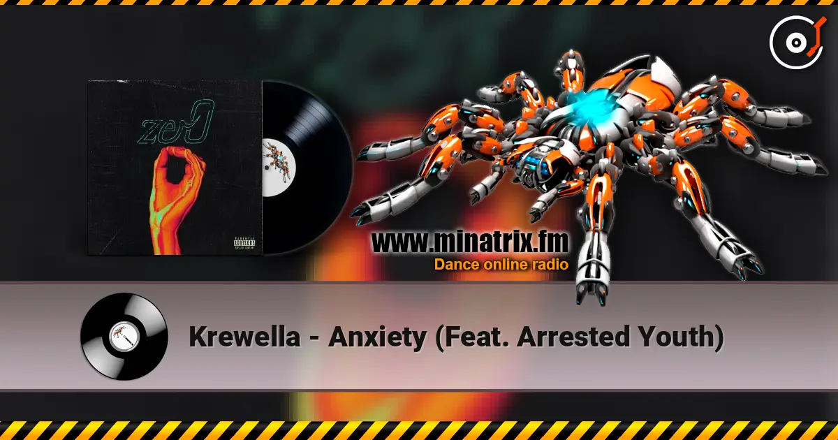 Krewella - Anxiety (Feat. Arrested Youth) 高品质在线收听 | Minatrix.FM