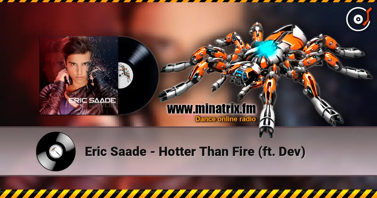 Eric Saade - Hotter Than Fire (ft. Dev) 高品质在线收听 | Minatrix.FM