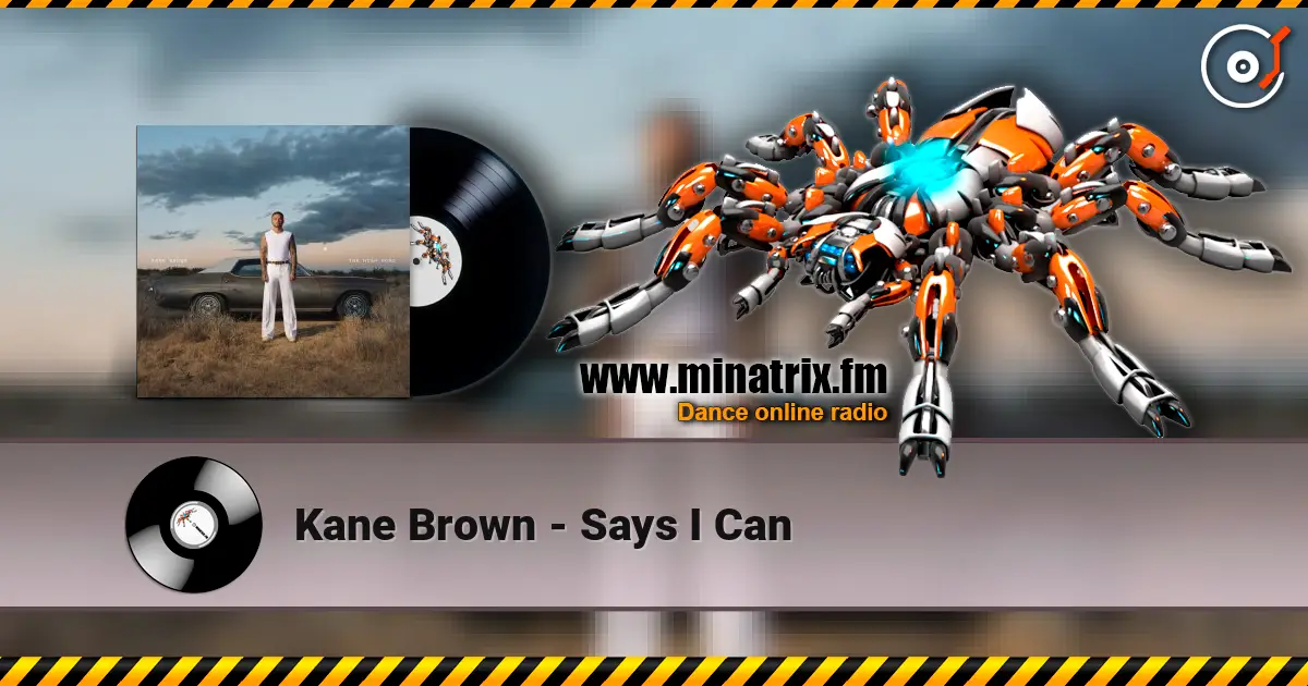 Kane Brown - Says I Can 高品质在线收听 | Minatrix.FM