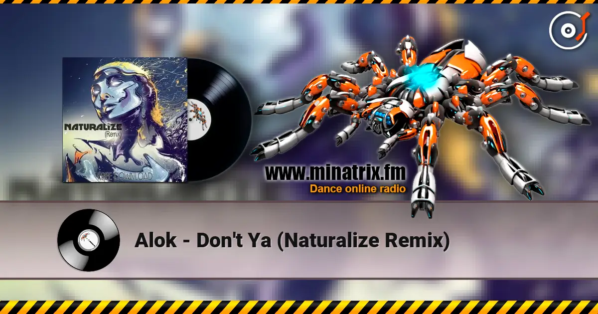 Alok - Don't Ya (Naturalize Remix) 高品质在线收听 | Minatrix.FM