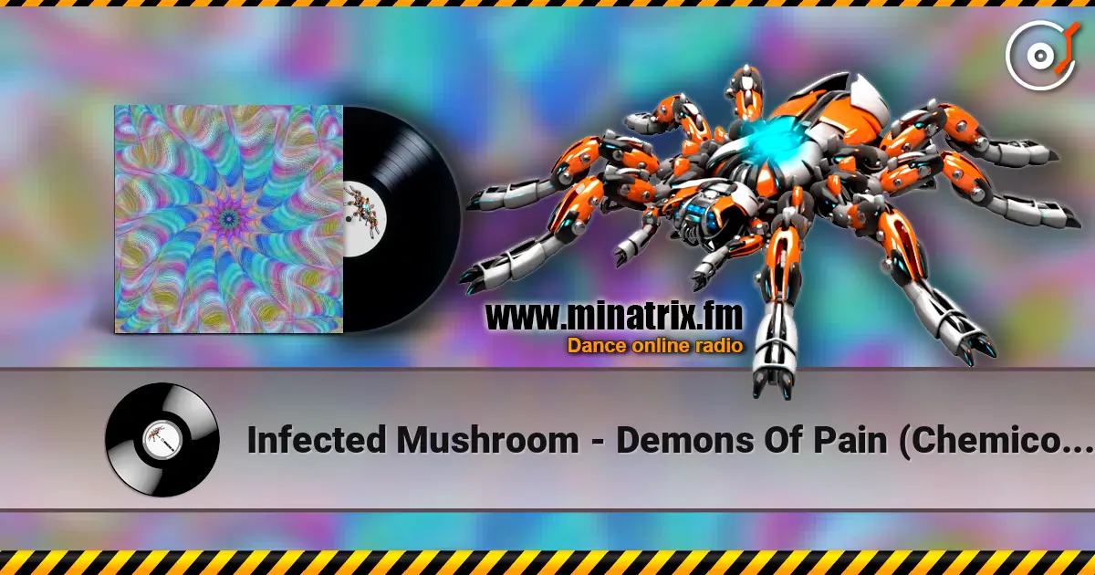 Infected Mushroom - Demons Of Pain (Chemico Remix) 高品质在线收听 | Minatrix.FM