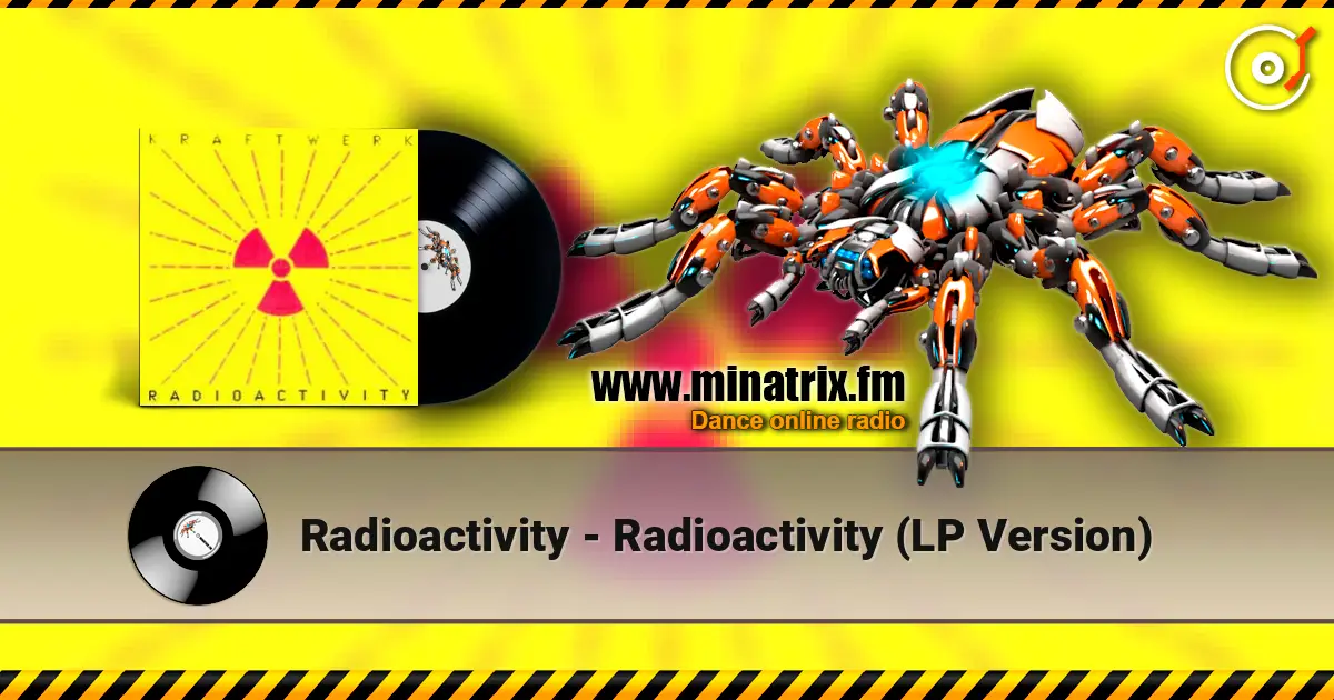 Radioactivity - Radioactivity (LP Version) 高品质在线收听 | Minatrix.FM