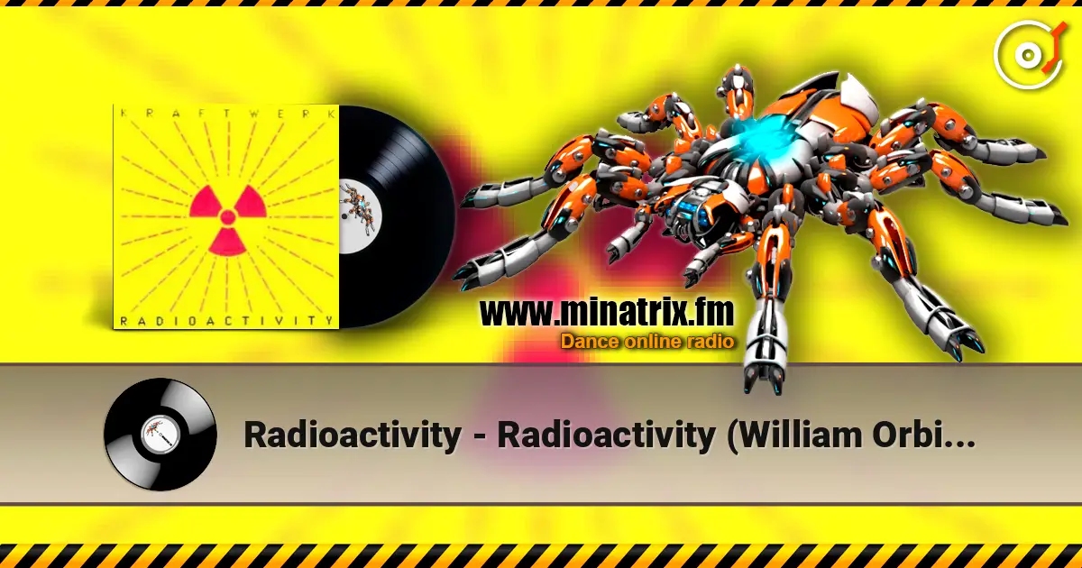 Radioactivity - Radioactivity (William Orbit Remix) 高品质在线收听 | Minatrix.FM