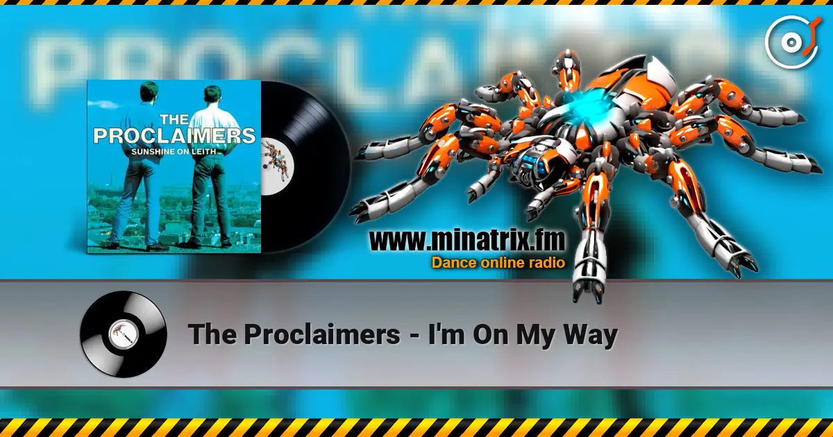 The Proclaimers - I'm On My Way 高品质在线收听 | Minatrix.FM