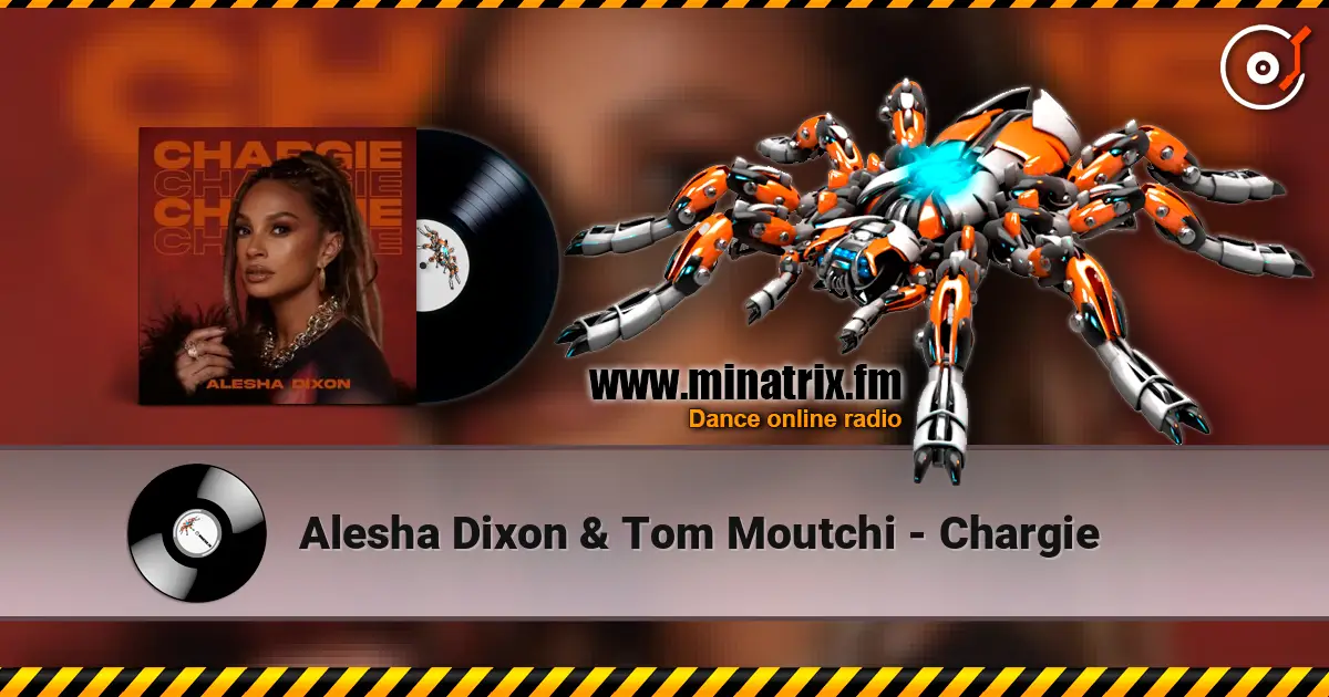 Alesha Dixon & Tom Moutchi - Chargie 高品质在线收听 | Minatrix.FM