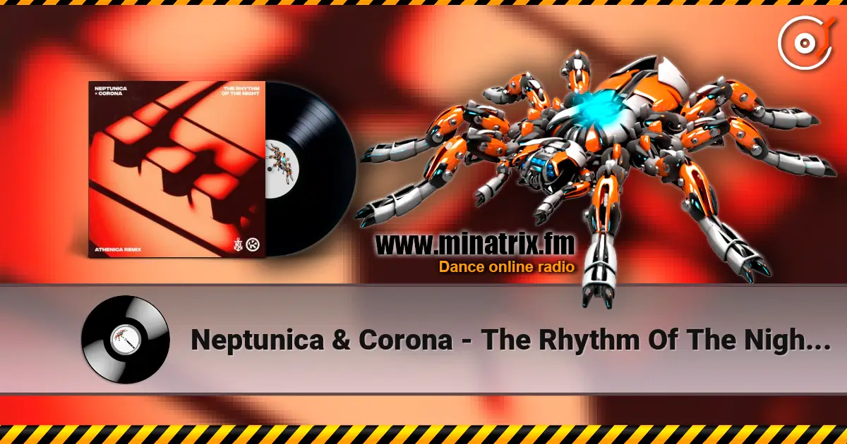 Neptunica & Corona - The Rhythm Of The Night (Athenica Remix) 高品质在线收听 | Minatrix.FM