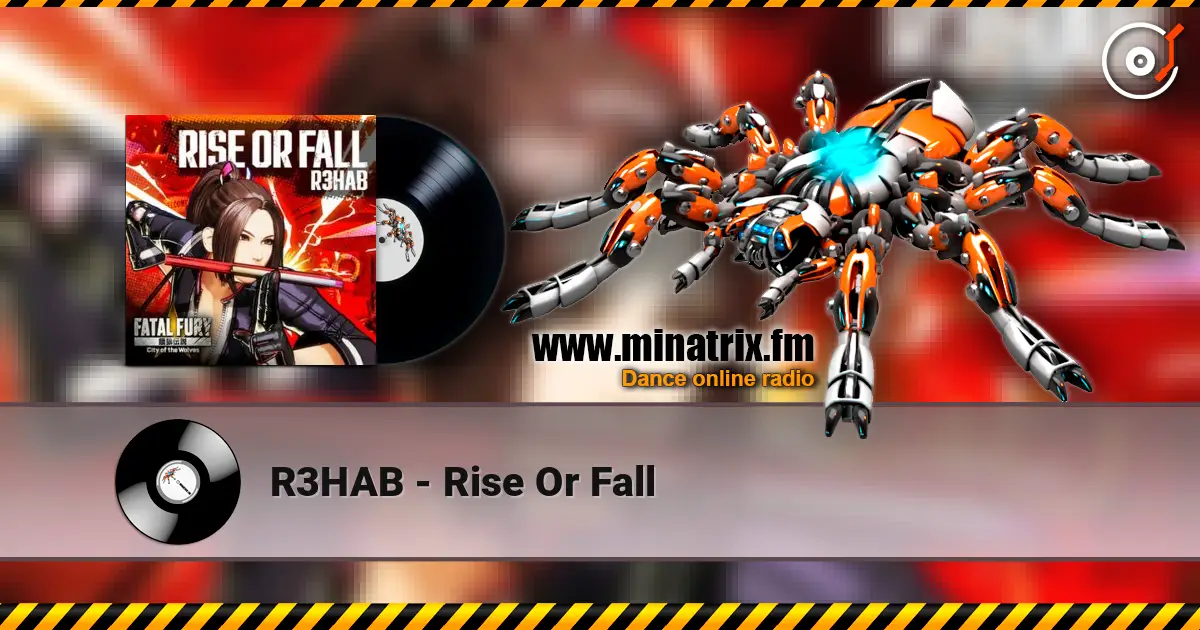 R3HAB - Rise Or Fall 高品质在线收听 | Minatrix.FM