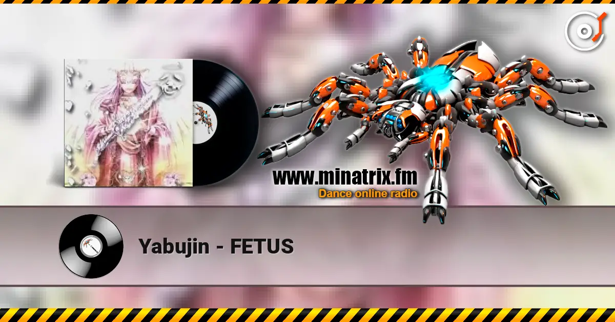 Yabujin - FETUS 高品质在线收听 | Minatrix.FM