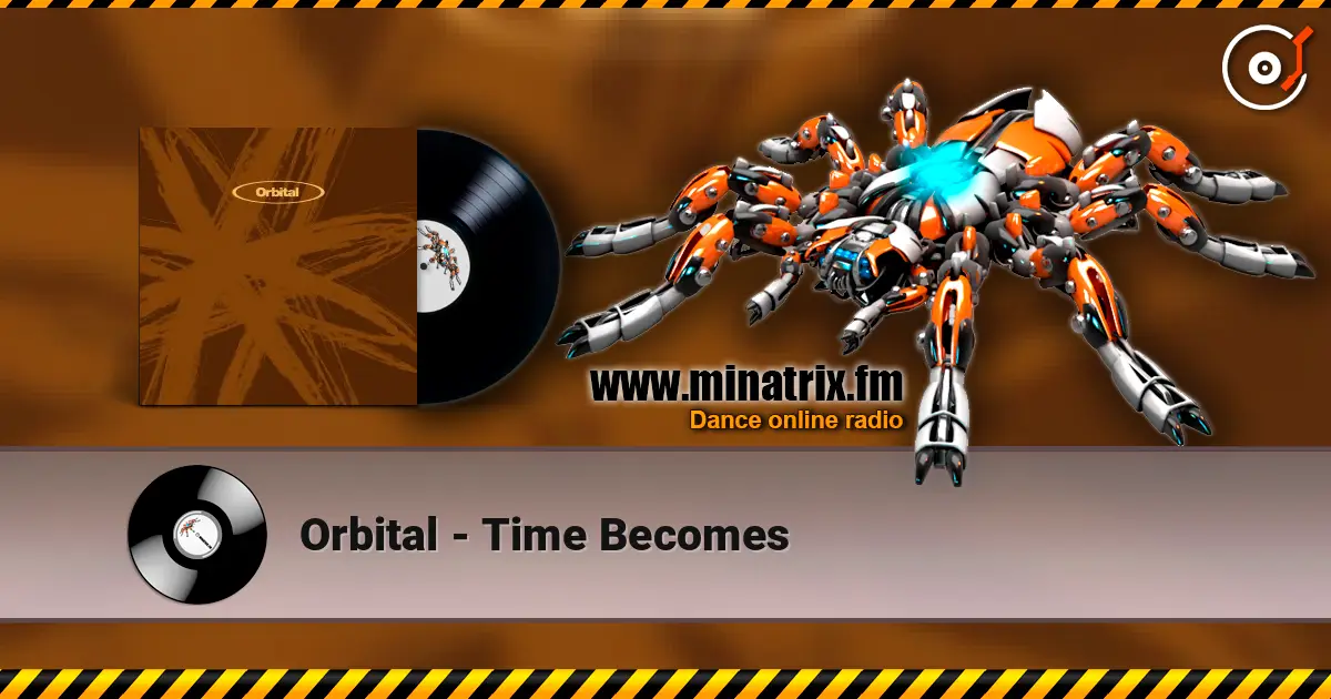 Orbital - Time Becomes 高品质在线收听 | Minatrix.FM
