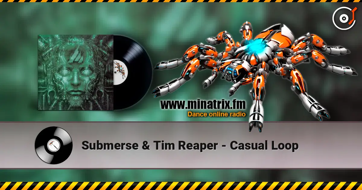 Submerse & Tim Reaper - Casual Loop 高品质在线收听 | Minatrix.FM