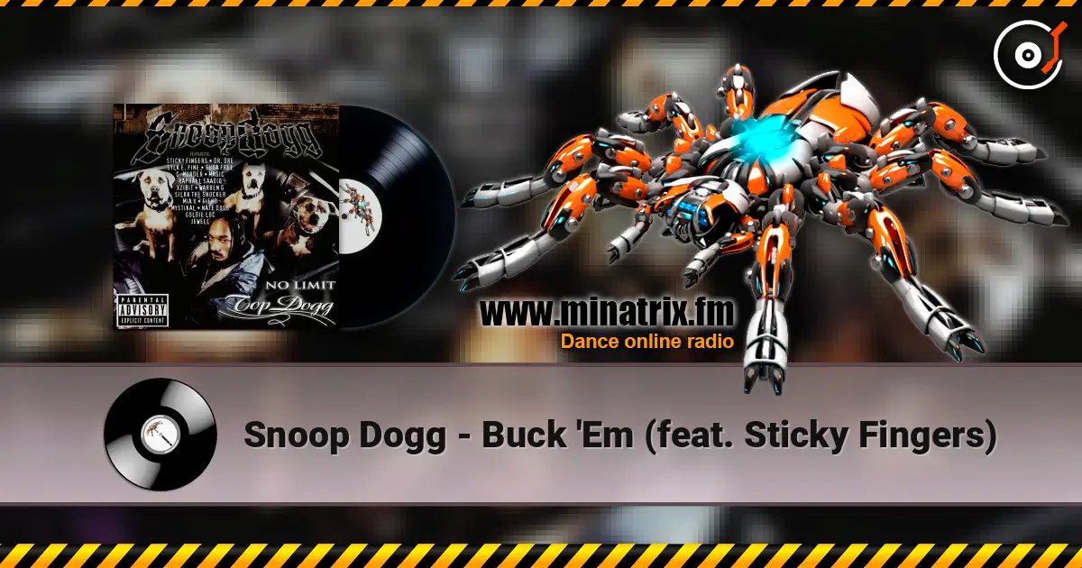 Snoop Dogg - Buck 'Em (feat. Sticky Fingers) 高品质在线收听 | Minatrix.FM