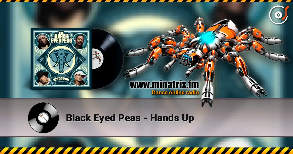 Black Eyed Peas - Hands Up 高品质在线收听 | Minatrix.FM