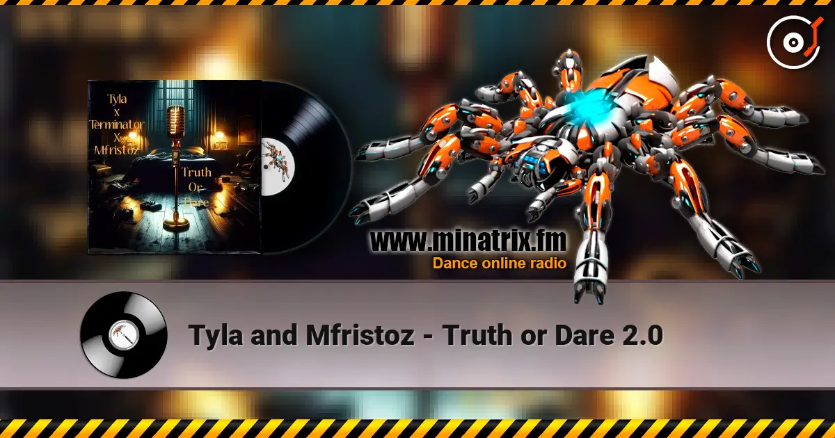 Tyla and Mfristoz - Truth or Dare 2.0 高品质在线收听 | Minatrix.FM
