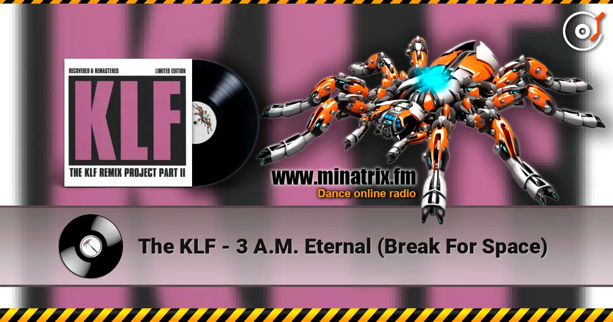 The KLF - 3 A.M. Eternal (Break For Space) 高品质在线收听 | Minatrix.FM